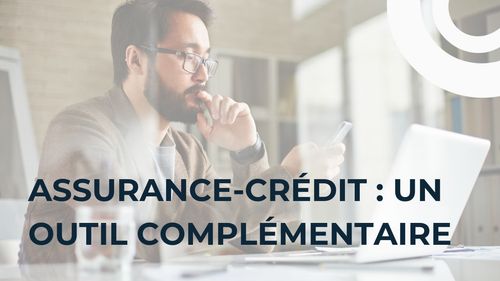 Assurance-Crédit : un outil complémentaire à l’Affacturage